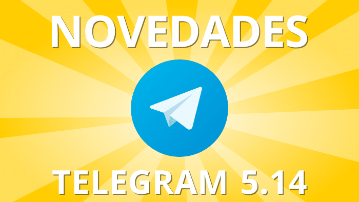 NOVEDADES DE TELEGRAM 5.14 Y OTROS TRUCOS