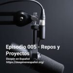 Episodio 005 - Repos y Proyectos