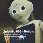 Episodio 006 - Roboto