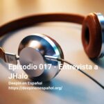Episodio 017 - Entrevista a JHalo