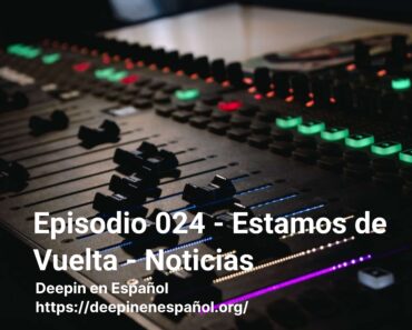 Episodio 024 – Estamos de Vuelta – Noticias