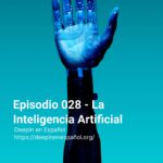 Episodio 028 - La Inteligencia Artificial (IA)