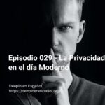 Episodio 029 - La Privacidad en el día Moderno