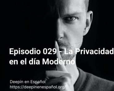 Episodio 029 – La Privacidad en el día Moderno